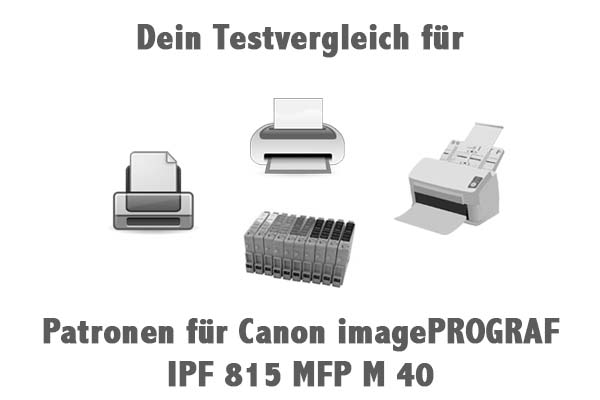 Patronen für Canon imagePROGRAF IPF 815 MFP M 40