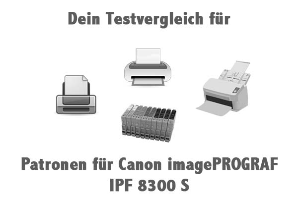 Patronen für Canon imagePROGRAF IPF 8300 S